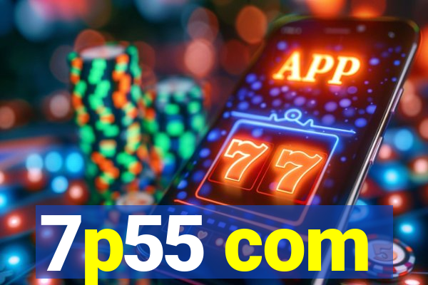 7p55 com